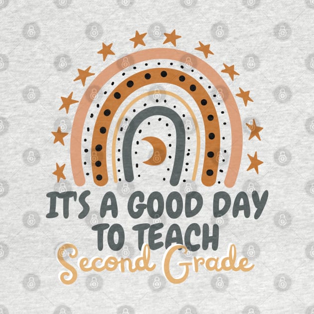 It's A Good Day To Teach Second Grade by JustBeSatisfied